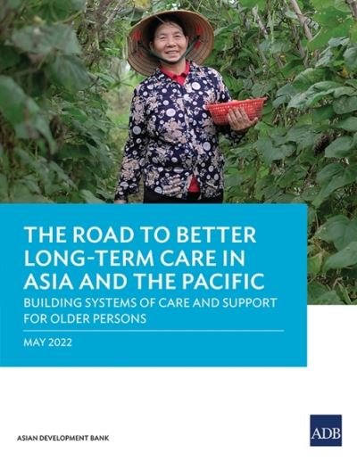Cover for Asian Development Bank · The Road to Better Long-Term Care in Asia and the Pacific: Building Systems of Care and Support for Older Persons (Taschenbuch) (2022)