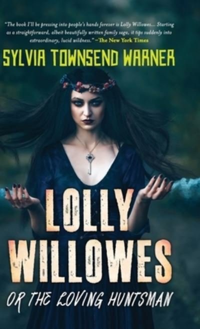 Cover for Sylvia Townsend Warner · Lolly Willowes or the Loving Huntsman (Hardcover bog) (2022)