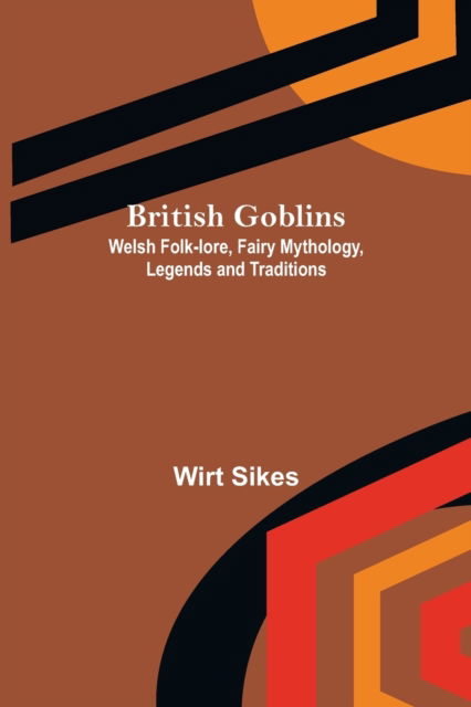 Cover for Wirt Sikes · British Goblins (Paperback Book) (2021)