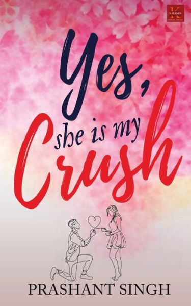 Cover for Prashant Singh · Yes, She is my Crush (Paperback Book) (2020)