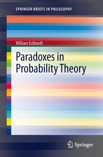 William Eckhardt · Paradoxes in Probability Theory - SpringerBriefs in Philosophy (Pocketbok) [2013 edition] (2012)