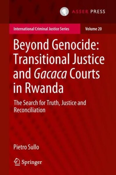 Beyond Genocide Transitional Justice and Gacaca Courts in Rwanda - Sullo - Books - T.M.C. Asser Press - 9789462652392 - September 27, 2018