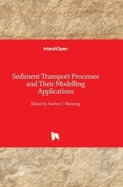 Cover for Andrew Manning · Sediment Transport: Processes and Their Modelling Applications (Inbunden Bok) (2013)