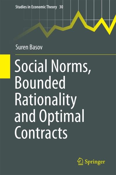 Cover for Suren Basov · Social Norms, Bounded Rationality and Optimal Contracts - Studies in Economic Theory (Hardcover Book) [1st ed. 2016 edition] (2016)