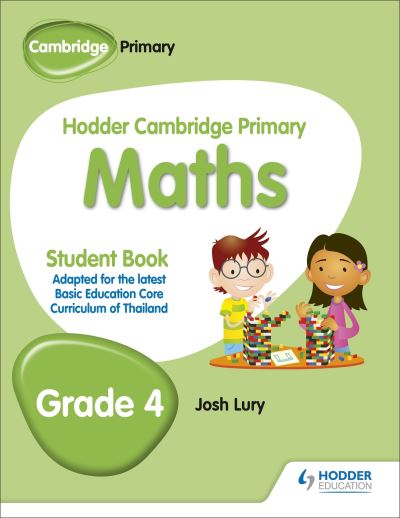 Hodder Cambridge Primary Maths Student Book Grade 4: Adapted for Thailand - Josh Lury - Książki - Hodder Education Group - 9789814767392 - 29 marca 2018