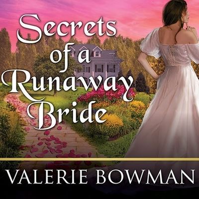 Secrets of a Runaway Bride - Valerie Bowman - Music - Tantor Audio - 9798200069392 - March 26, 2013