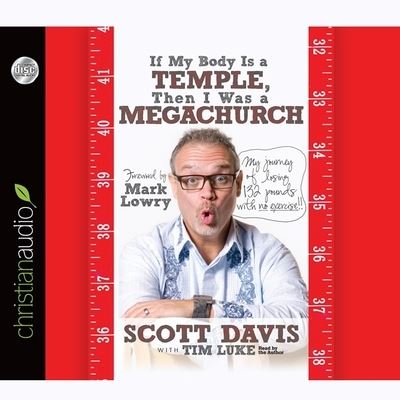 If My Body Is a Temple, Then I Was a Megachurch - Scott Davis - Music - Christianaudio - 9798200519392 - October 1, 2011