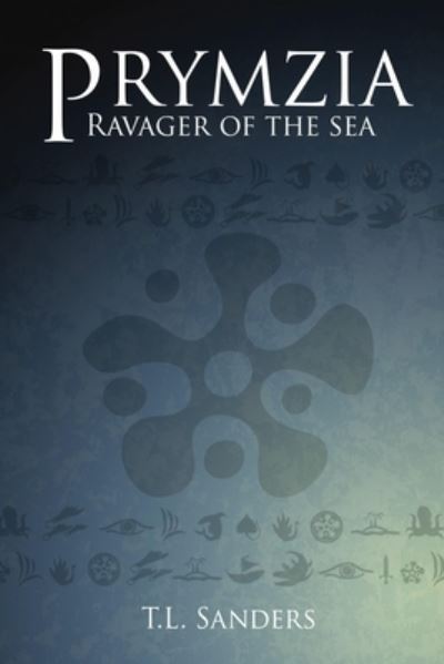 Cover for Sanders TL Sanders · Ravager of the Sea (Prymzia Series Book 1): YA Fantasy Series (Paperback Book) (2022)