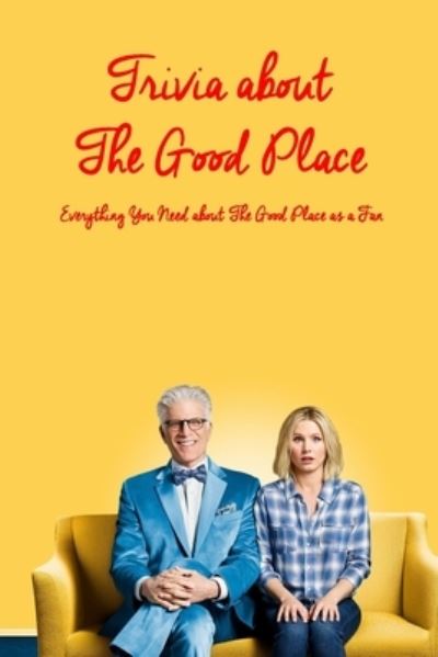 Cover for Ray Michael · Trivia about The Good Place: Everything You Need about The Good Place as a Fan (Paperback Book) (2022)