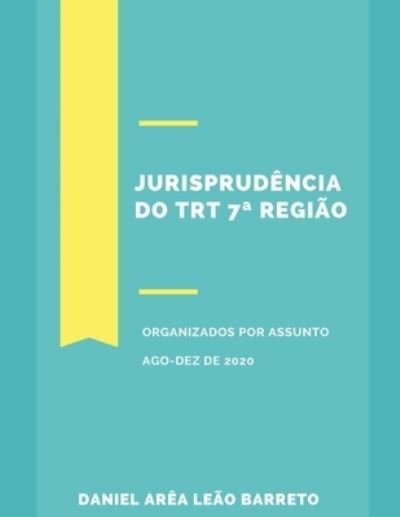 Cover for Area Leao Barreto Daniel Area Leao Barreto · Jurisprudencia do TRT 7Ã‚Âª Regiao AGO-DEZ DE 2020 (Pocketbok) (2022)