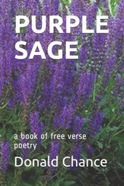 Cover for Donald Chance · Purple Sage: a book of free verse poetry (Paperback Book) (2021)