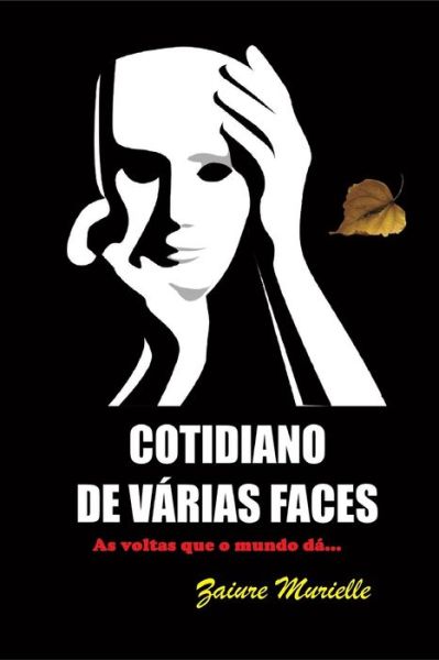 Cover for Zaiure Murielle · Cotidiano de Varias Faces: As voltas que o mundo da... (Paperback Book) (2021)