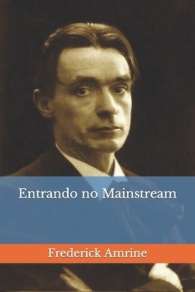 Entrando no Mainstream - Frederick Amrine - Books - Independently Published - 9798485088392 - September 27, 2021