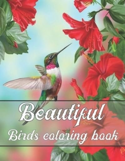 Cover for Rk Publishing · Beautiful Birds Coloring book: 50+ Gorgeous Birds Designs Coloring Book (Taschenbuch) (2021)