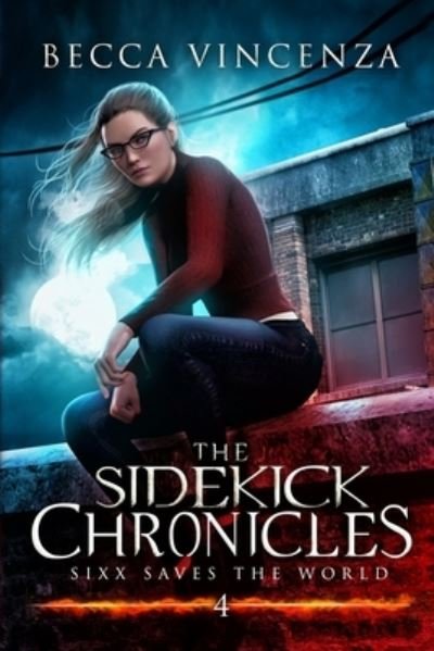 Cover for Becca Vincenza · Sixx Saves the World: The Sidekick Chronicles (Paperback Bog) (2022)