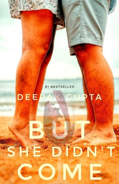 But She Didn't Come - Deepak Gupta - Kirjat - Independently Published - 9798532566392 - tiistai 6. heinäkuuta 2021