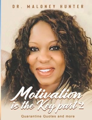 Motivation is the part two - Maloney Hunter - Books - Independently Published - 9798551644392 - October 22, 2020