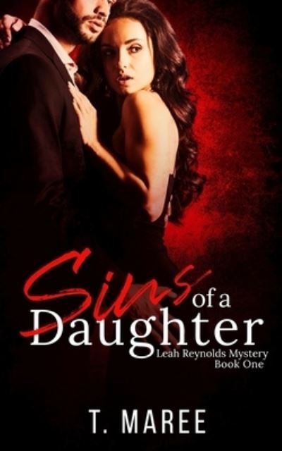 Cover for T Maree · Sins of a Daughter: A Leah Reynolds Mystery - Leah Reynolds Mystery (Paperback Bog) (2020)