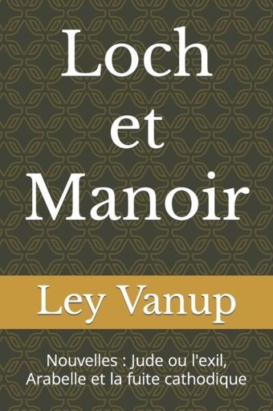 Cover for Ley Vanup · Loch et Manoir (Paperback Bog) (2020)