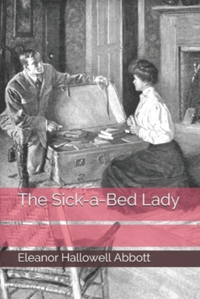 Cover for Eleanor Hallowell Abbott · The Sick-a-Bed Lady (Paperback Book) (2021)