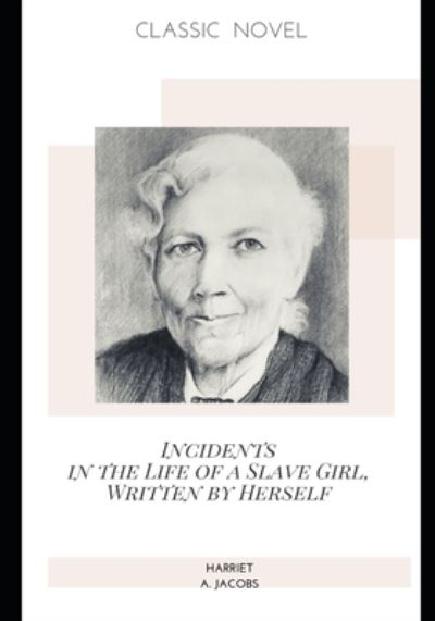 Cover for Harriet A Jacobs · Incidents in the Life of a Slave Girl, Written by Herself (Paperback Book) (2020)