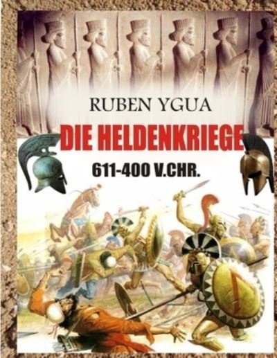 Cover for Ruben Ygua · Die Heldenkriege (Paperback Bog) (2020)