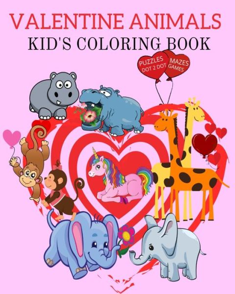 Cover for Crayons Be Coloring · Valentine Animals Kid's Coloring Book Puzzles Mazes Dot-To-Dot Games (Paperback Book) (2021)