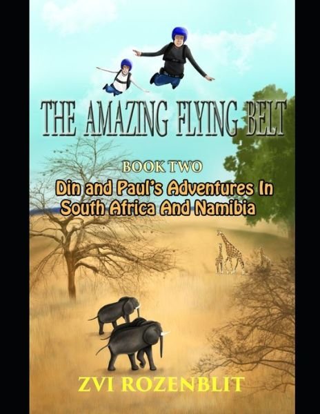 The amazing flying belt - Zvi Rozenblit - Bøker - Independently Published - 9798608739392 - 5. februar 2020