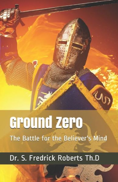 Cover for Dr S Fredrick Roberts Th D · Ground Zero (Paperback Book) (2020)