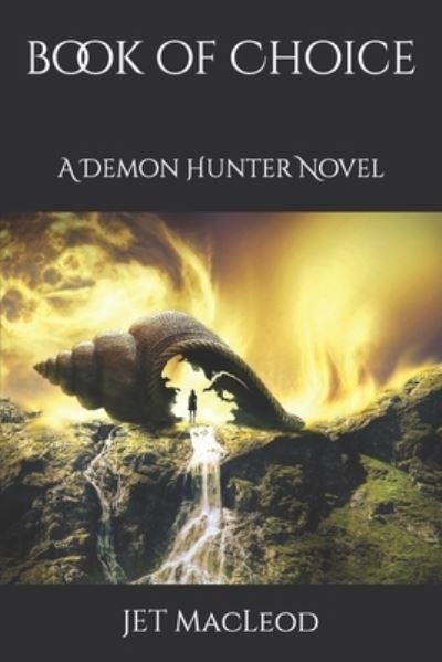 Cover for Jet MacLeod · Book of Choice: A Demon Hunter Novel (Paperback Book) (2021)