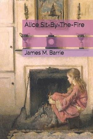 Cover for James M Barrie · Alice Sit-By-The-Fire (Paperback Book) (2020)