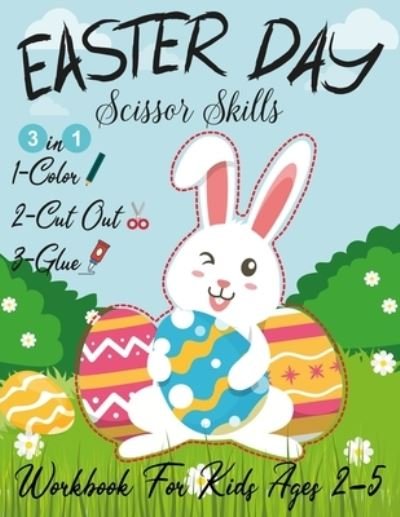 Cover for New Books · Easter Day Scissor Skills Workbook for Kids Ages 2-5 (Paperback Bog) (2021)