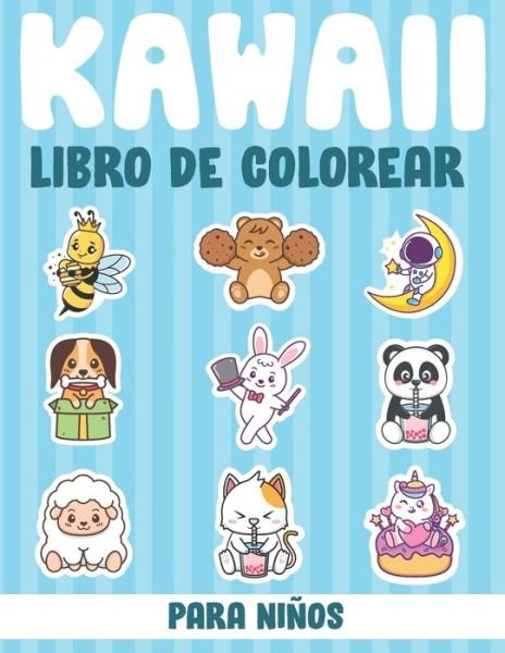 Cover for Mlou Aymen · Kawaii Libro de Colorear Para Ninos: Un divertido libro de colorear para ninos de 4 a 8 anos Para ninos de 9 a 12 anos (Pocketbok) (2021)
