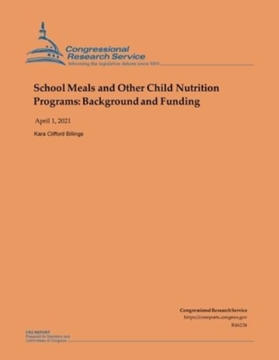 Cover for Congressional Research Service · School Meals and Other Child Nutrition Programs (Taschenbuch) (2021)
