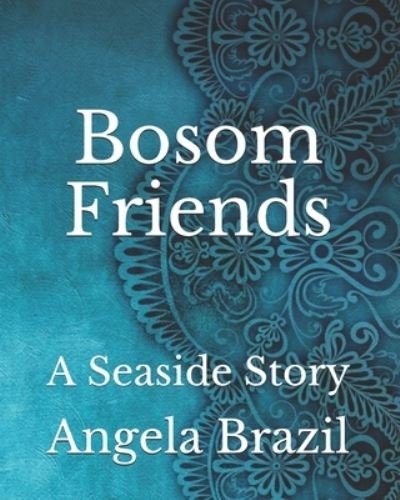 Cover for Angela Brazil · Bosom Friends (Paperback Book) (2021)