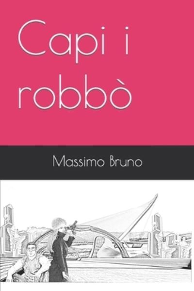 Cover for Massimo Bruno · Capi i robbo (Paperback Book) (2021)