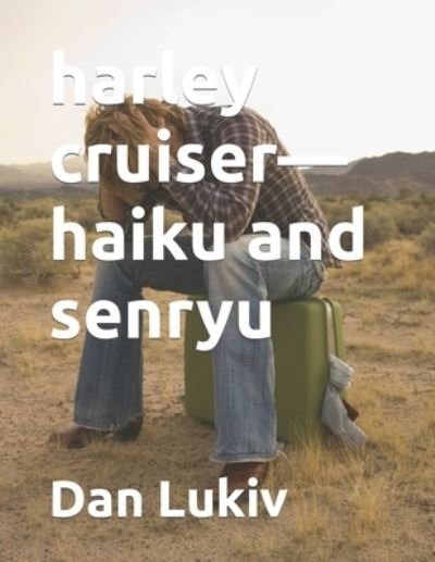 Cover for Dan Lukiv · Harley Cruiser-haiku and Senryu (Pocketbok) (2022)