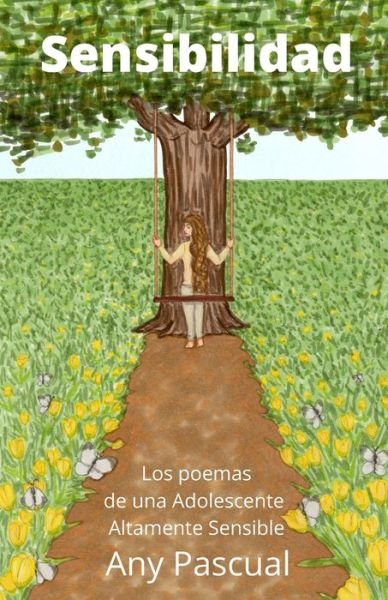 Cover for Any Pascual · Sensibilidad: Los poemas de una Adolescente Altamente Sensible (Pocketbok) (2022)
