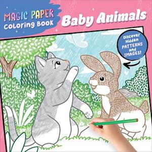 Cover for Natascha Pitz · Magic Paper Coloring Book: Baby Animals: Discover Hidden Patterns and Images! - Magic Paper (Paperback Book) (2025)