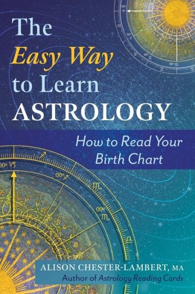 Cover for Alison Chester-Lambert · The Easy Way to Learn Astrology: How to Read Your Birth Chart (Paperback Book) (2024)