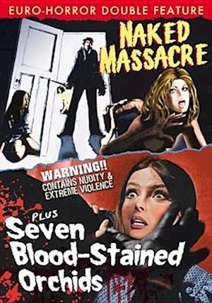 Cover for Naked Massacre / Seven Blood Stained Orchids (DVD) (2019)