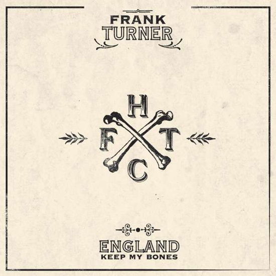 England Keep My Bones - Frank Turner - Musiikki - MEMBRAN - 0195497934393 - perjantai 30. heinäkuuta 2021