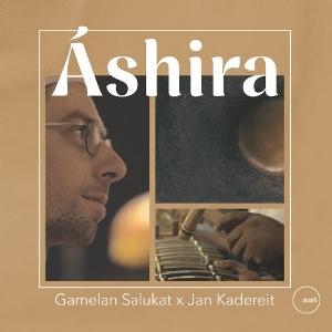 Cover for Gamelan Salukat &amp; Jan Kadereit · Ashira (CD) (2025)