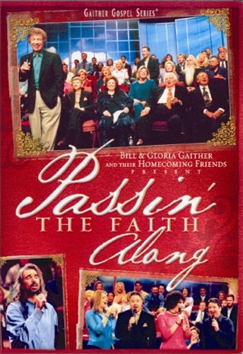 Passin' Faith - Gaither, Bill & Gloria - Movies - ASAPH - 0617884458393 - August 19, 2011