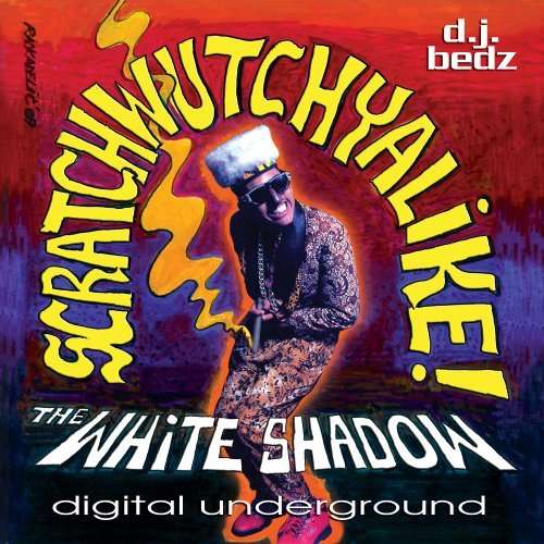 Scratchwutchyalike - Digital Underground - Música -  - 0634479956393 - 3 de março de 2009