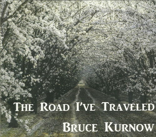 Cover for Bruce Kurnow · Road I Traveled (CD) (2023)