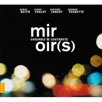 Miroir (S) - Ensemble Contraste - Musique - Naïve - 0822186053393 - 24 septembre 2013