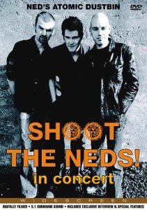 Cover for Neds Atomic Dustbin · Shoot The Neds  In Concert (DVD) (2013)