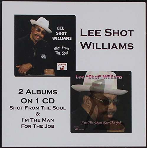 Cover for Lee Shot Williams · Shot from the Soul / I'm the Man for the Job (CD) (2016)