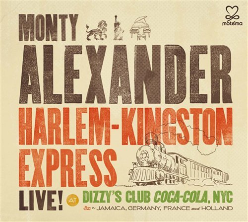 The Harlem Kingston Express - Monty Alexander - Musikk - MOTEMA - 0885150334393 - 22. august 2011